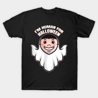 Ghost Costume I'm I Am Human For Halloween T-Shirt